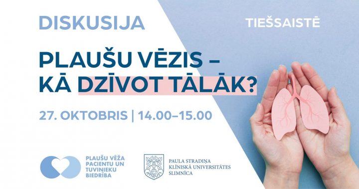 Šodien, 27. oktobrī, 14.00 diskusija «Plaušu vēzis – kā dzīvot tālāk?»
