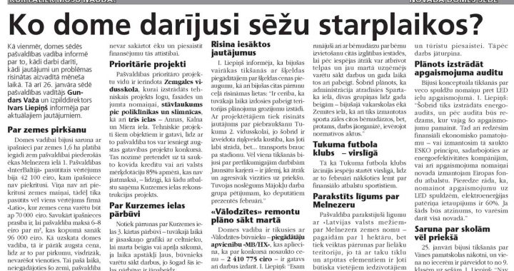 Ko dome darījusi sēžu starplaikos?