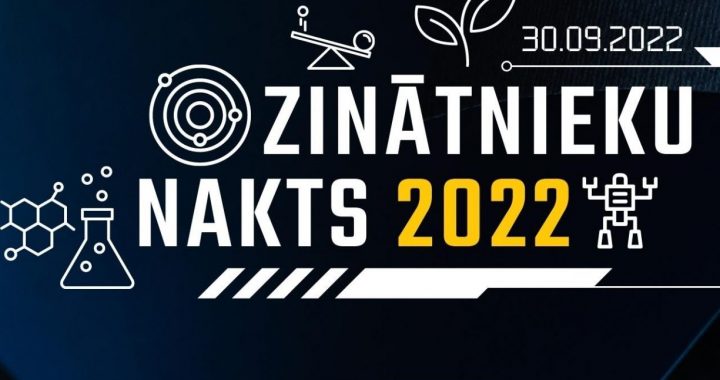 30. septembrī ikviens aicināts piedalīties pasākumā „Zinātnieku nakts 2022”