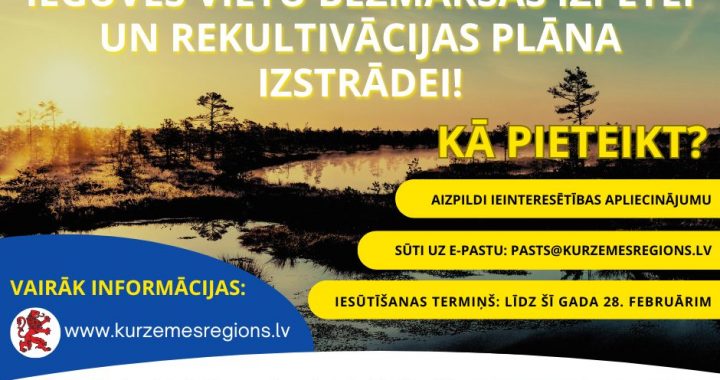 Aicina pieteikties vēsturisko kūdras ieguves vietu bezmaksas izpētei un rekultivācijas plāna izstrādei