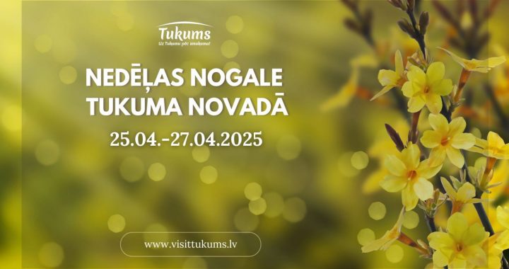 Nedēļas nogales aktivitātes Tukuma novadā