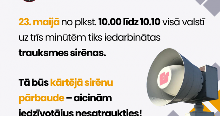 23.maijā visā valstī tiks iedarbinātas trauksmes sirēnas