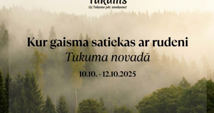 Kur gaisma satiekas ar rudeni Tukuma novada