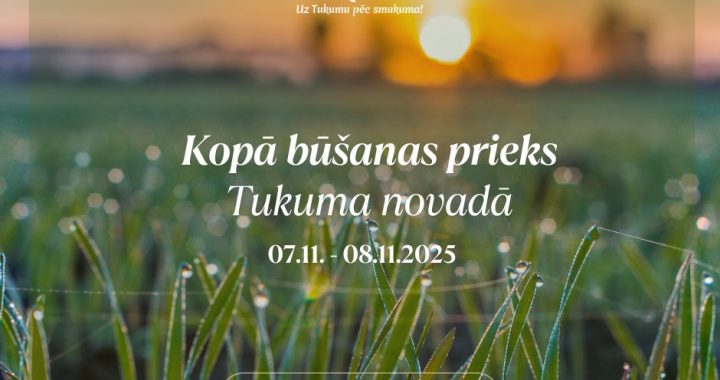 Tukuma novadā patriotisms, radošums un kopā būšanas prieks